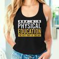 Physical Education Best Part Of The Day Phys Ed Teacher Women Tank Top Gifts for Her