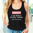 I Do Really Stupid Things Warning Idiot Dad Joke Men Women Tank Top Gifts for Her