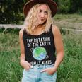 Rotation Of The Earth Makes My Day Science Teacher Earth Day Women Tank Top Gifts for Her