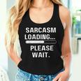 Sarcasm Loading Please Wait Lustiges Männer Frauen Mädchen Junge Tank Top Frauen Geschenke für Sie