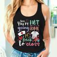 School Nurse On Duty You're Not Going To Home Get Back Class Women Tank Top Gifts for Her