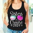 Sisters Cruise 2024 Sister Cruising Vacation Trip Women Tank Top Gifts for Her