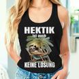 Sloth Faulenzer Hectik Ist Auch Keine Solution Tank Top Frauen Geschenke für Sie