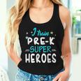 I Train Pre K Superheroes Teacher TeamWomen Tank Top Gifts for Her