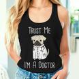 Trust Me I'm A Dogtor For Veterinarians Pug Mom Women Tank Top Gifts for Her