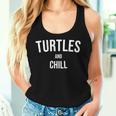 Turtles And Chill Turtle Stuff Turtle Meme Sea Turtle Lover Women Tank Top Gifts for Her