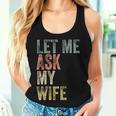 Vintage Let Me Ask My Wife Husband Couple Humor Women Tank Top Gifts for Her