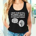 I Want To Be So Full Of Christ That If A Mosquito Bites Me Women Tank Top Gifts for Her