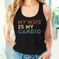 My Wife Is My Cardio Quotes Women Tank Top Gifts for Her