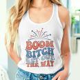 Boom Bitch Get Out The Way 4Th Of July Patriotic Women Tank Top Gifts for Her