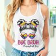 Bye Bruh Happy Lasts Day Of School Messy Bun School Out Women Tank Top Gifts for Her