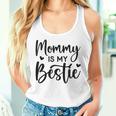 Cool Bestie Mom Life Matching Mommy Is My Bestie Women Tank Top Gifts for Her