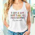 I Cry A Lot But I Am So Productive Trendy Women Women Tank Top Gifts for Her