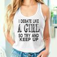 I Debate Like A Girl Try And Keep Up Debate Women Tank Top Gifts for Her