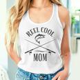 Fishing Mom Reel Cool Mother Womens Women Tank Top Gifts for Her