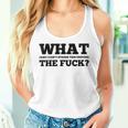 What The Fuck And I Can't Stress This Enough Sarcastic Women Tank Top Gifts for Her