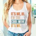 Its Me Hi I'm The Cool Mom Its Me Retro Women Tank Top Gifts for Her