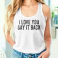 I Love You Say It Back Vintage Women Tank Top Gifts for Her