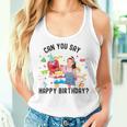 Ms Rachel Birthday Can You Say Happy Birthday Mom Dad Women Tank Top Gifts for Her