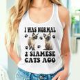 I Was Normal 2 Siamese Cats Ago Siamese Mother's Day Women Tank Top Gifts for Her