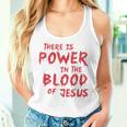 There Is Power In The Blood Of Jesus Christian Women Tank Top Gifts for Her