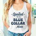 Spoiled By My Blue Collar Man Blue Collar Wife Groovy Women Tank Top Gifts for Her