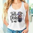 Talk Derby To Me Racing Horse Humor Quote Women Tank Top Gifts for Her