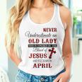 Never Underestimate An Old Lady Love Jesus Born In April Women Tank Top Gifts for Her