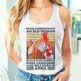 Never Underestimate Old Woman Fluent Fowl Born In April Women Tank Top Gifts for Her