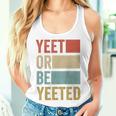 Youth Vintage Present Boys Girls Retro Yeet Or Be Yeeted Child Women Tank Top Gifts for Her