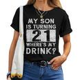 21St Birthday Dad Mom 21 Year Old Son Matching Family Women T-shirt