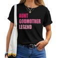 Aunt Godmother Legend Auntie Godparent Women T-shirt