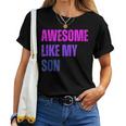 Awesome Like My Son Mom Grandma Mama Women T-shirt