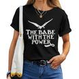 The Babe With The Power Girl Power Women T-shirt