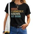 Bruh Formerly Known As Mom Mom Mother Vintage Women T-shirt