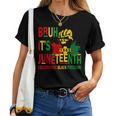 Bruh It's Junenth Celebrating Black Freedom Women Women T-shirt