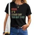Bruh It's Staar Day You Got This Teacher Testing Day Women T-shirt