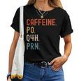 Caffeine Po Q4h Prn Nurse Nursing Women T-shirt