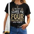 You Cant Scare Me I Have 4 Daughters And A Wife Fathers Day Women T-shirt