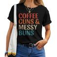 Coffee Guns And Messy Buns Pro Gun Vintage Women T-shirt