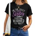 Im The Crazy Sister Everyone Warned You About Crazy Sister Women T-shirt