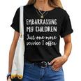 Embarrassing My ChildrenMom Dad Women T-shirt