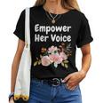 Empower Her Voice Equal Rights Advocate Woman Women T-shirt