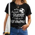 My Favorite Player Calls Me Grandma Soccer Player Women T-shirt
