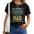 My Favorite Teacher Calls Me Dad Vintage Father's Day Women T-shirt