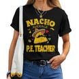 Nacho Average Pe Teacher Cinco De Mayo Mexican Fiesta Women T-shirt