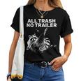 Sarcastic Raccoon All Trash No Trailer For Women Women T-shirt