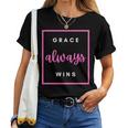 Grace Always Wins Christian Faith Inspirational Idea Women T-shirt