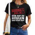 Handball Regel Hör Auf Zu Howl Player Hanballer T-shirt Frauen