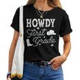 Howdy First Grade Teacher Student Back To School 1St Grade Women T-shirt